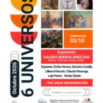 6 UNIVERSOS, es la muestra colectiva que se presenta el 3 de Octubre, en Galeria Buenos Aires Sur en San Telmo